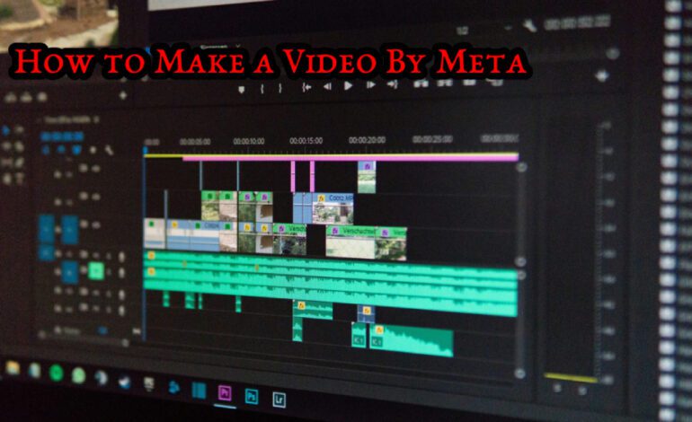 How to Make-a-Video by Meta: A Comprehensive Guide